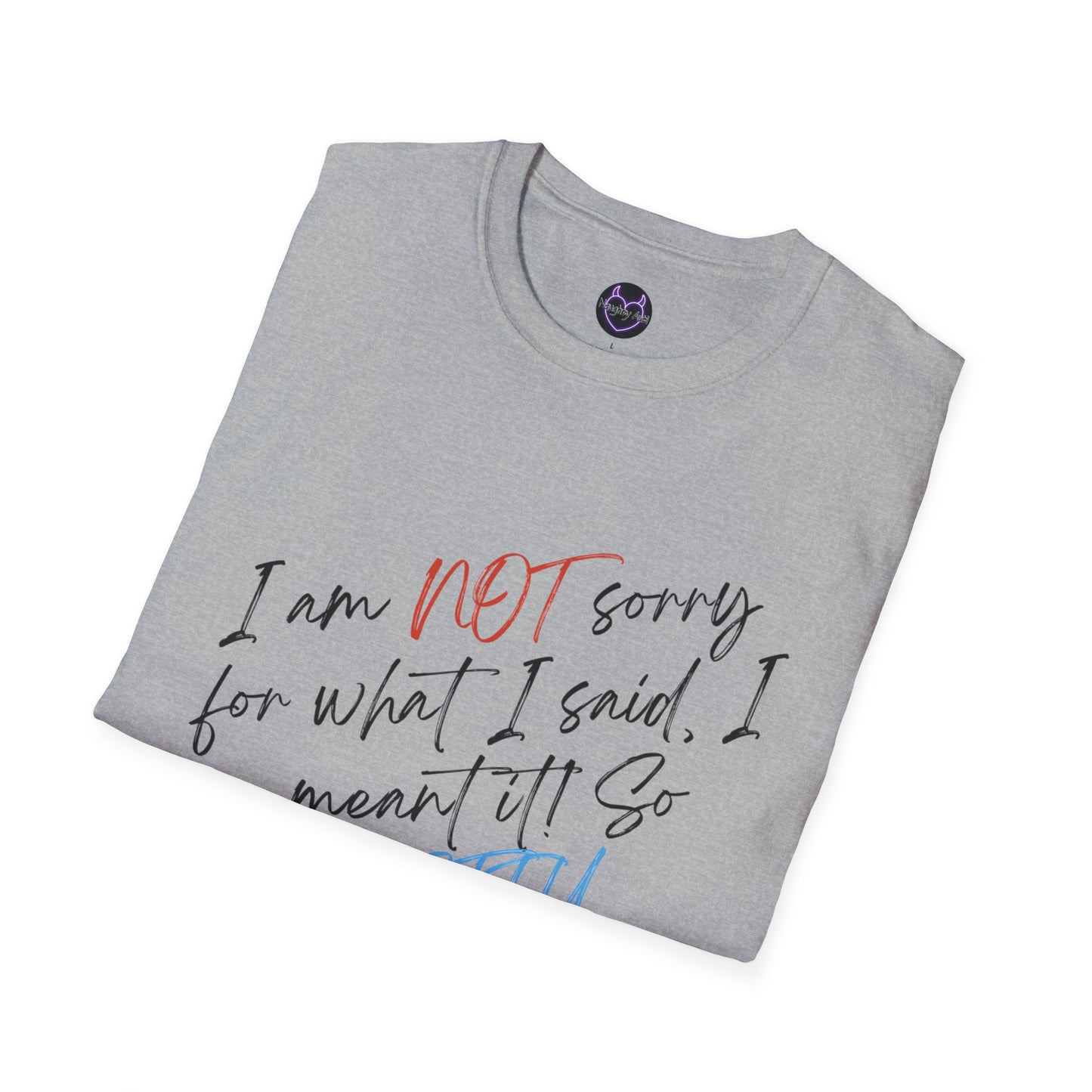 Bold 'I Am NOT Sorry' Statement Tee