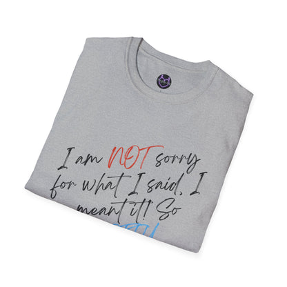 Bold 'I Am NOT Sorry' Statement Tee