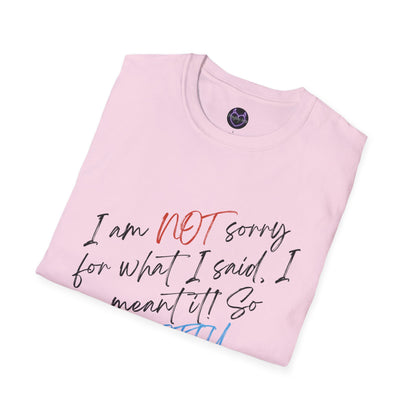 Bold 'I Am NOT Sorry' Statement Tee