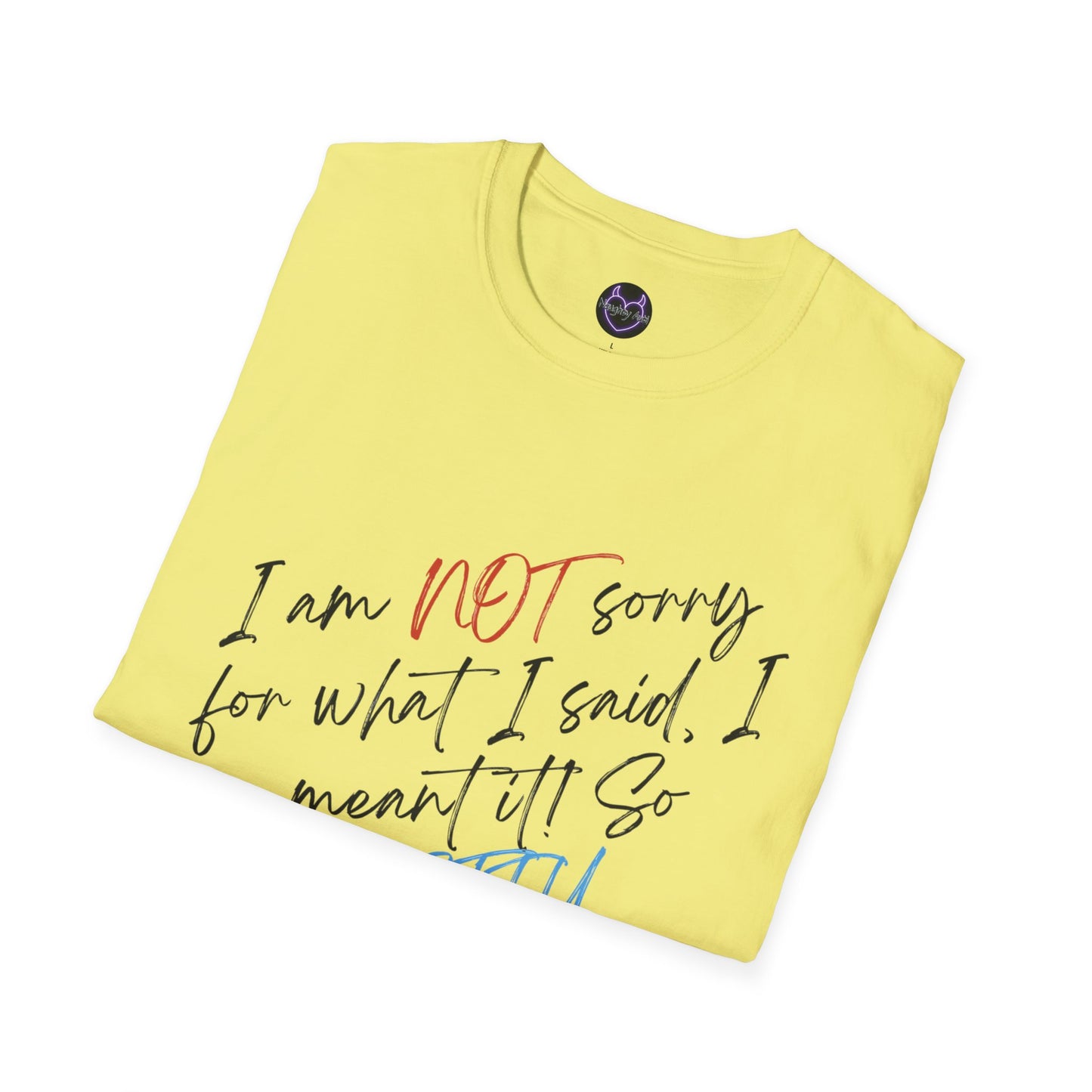 Bold 'I Am NOT Sorry' Statement Tee