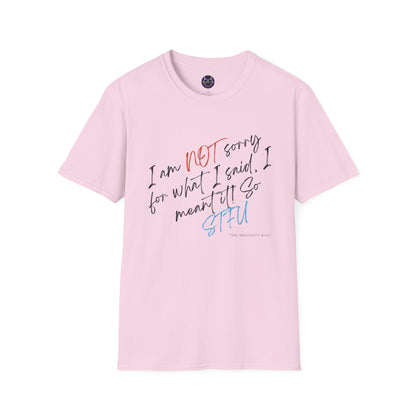 Bold 'I Am NOT Sorry' Statement Tee