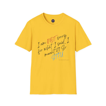 Bold 'I Am NOT Sorry' Statement Tee