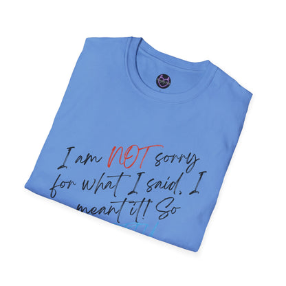 Bold 'I Am NOT Sorry' Statement Tee