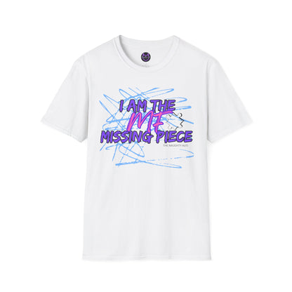 I Am The Missing Piece Design 2 Unisex T-Shirt - Fun & Playful Casual Wear