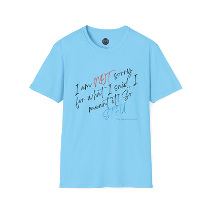 Bold 'I Am NOT Sorry' Statement Tee