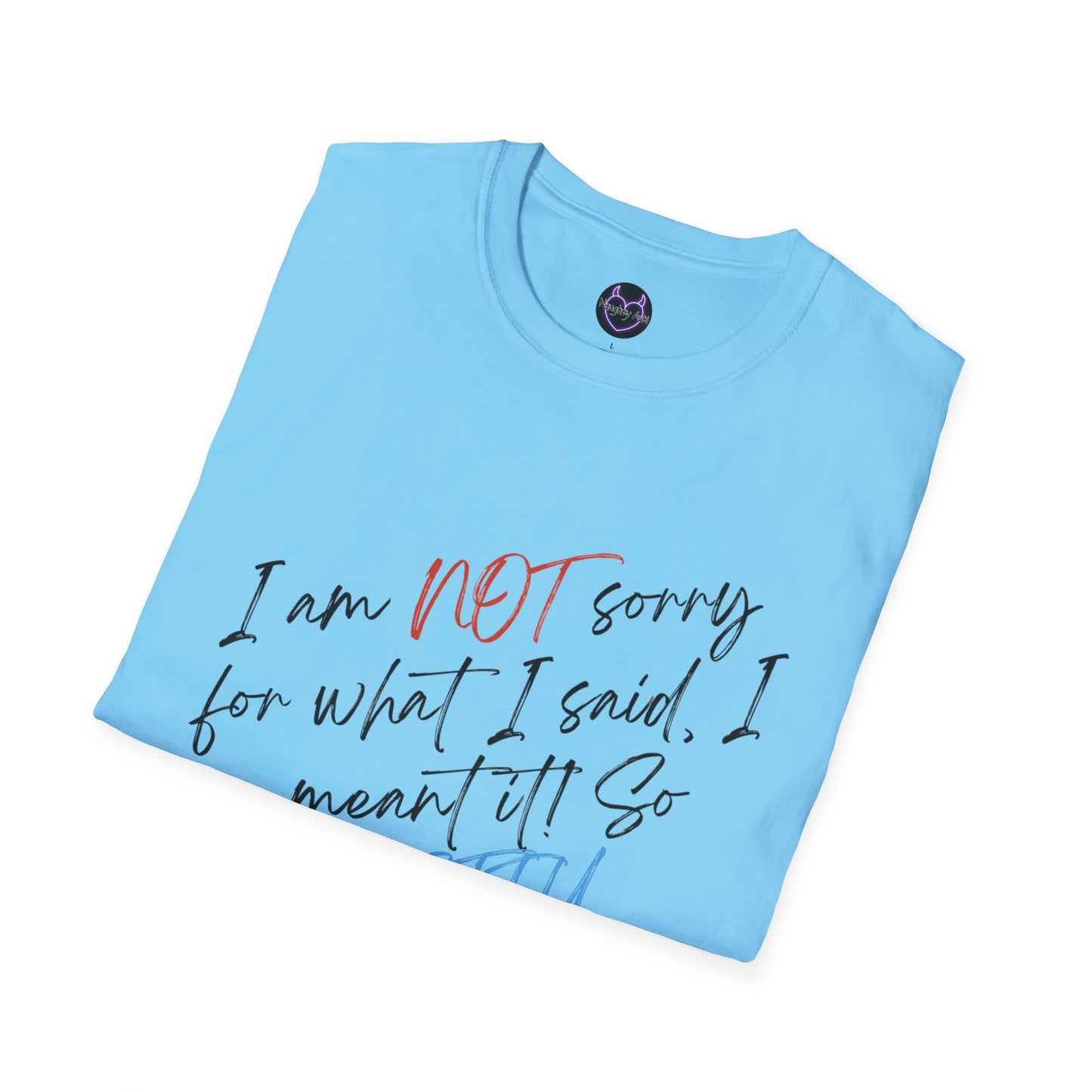 Bold 'I Am NOT Sorry' Statement Tee