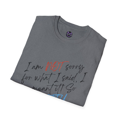 Bold 'I Am NOT Sorry' Statement Tee